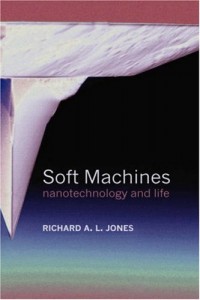 Soft Machines: Nanotechnology and Life