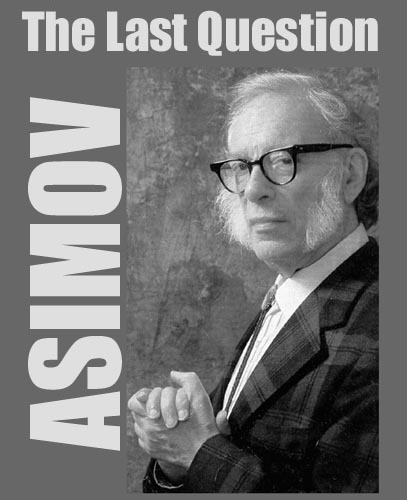 Asimov The Last Question